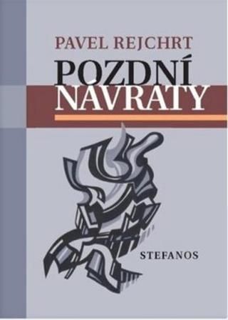 Pozdní návraty - Pavel Rejchrt