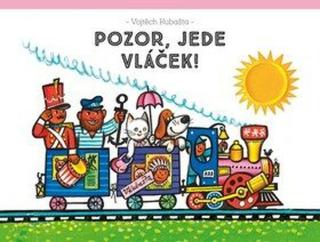 Pozor, jede vláček! - Vojtěch Kubašta