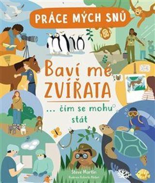 Práce mých snů: Baví mě zvířata - Steve Martin