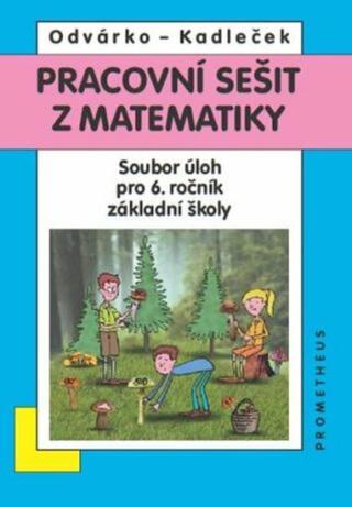 Pracovní sešit z matematiky - Oldřich Odvárko, Jiří Kadleček