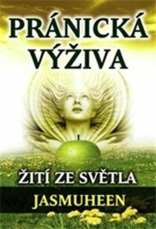 Pránická výživa - Jasmuheen