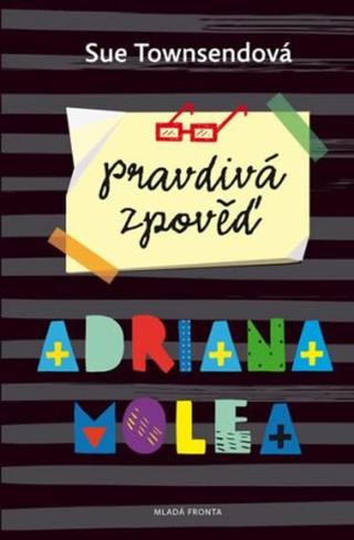 Pravdivá zpověď Adriana Molea  - Sue Townsend