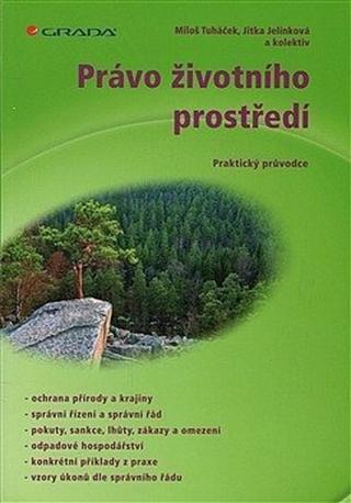 Právo životního prostředí - Miloš Tuháček, Jitka Jelínková - e-kniha
