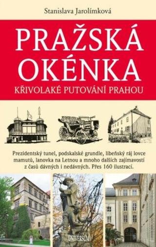 Pražská okénka - Křivolaké putování Prahou  - Stanislava Jarolímková