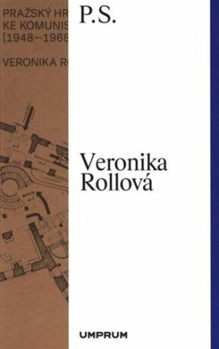 Pražský hrad na cestě ke komunistické utopii  - Veronika Rollová