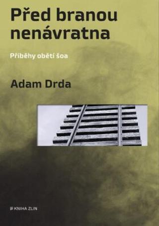 Před branou nenávratna - Adam Drda