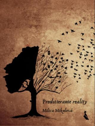 Predstieranie reality - Milica Mikulová - e-kniha