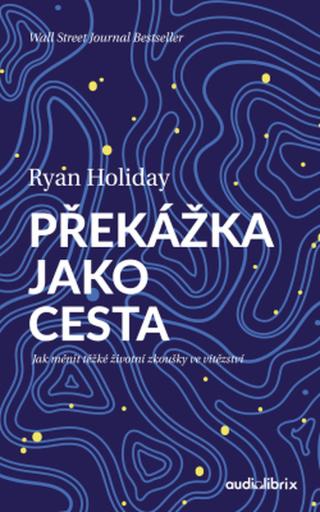 Překážka jako cesta - Ryan Holiday - e-kniha