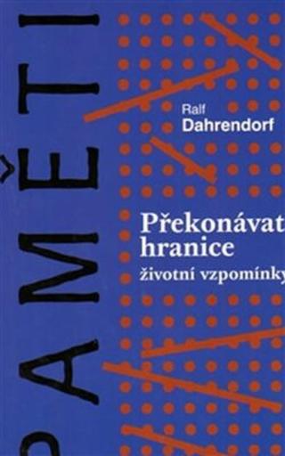 Překonávat hranice - Ralf Dahrendorf