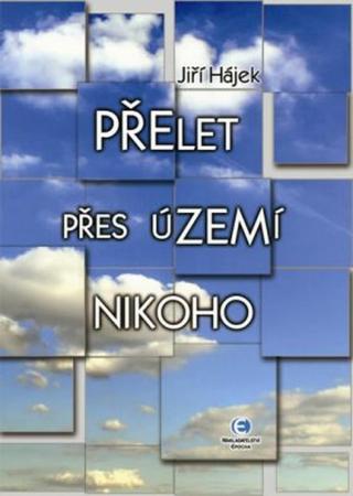 Přelet přes území nikoho - Jiří Hájek