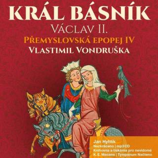 Přemyslovská epopej IV - Král básník - Václav II.  - audiokniha