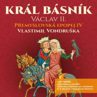Přemyslovská epopej IV. - Král básník Václav II. - Vlastimil Vondruška - audiokniha