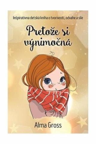 Pretože si výnimočná - Alma Grossová