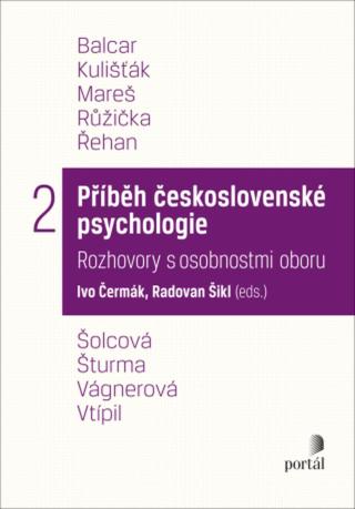 Příběh československé psychologie II. - Ivo Čermák, Radovan Šikl