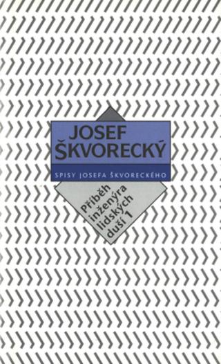 Příběh inženýra lidských duší I.  - Josef Škvorecký - e-kniha