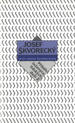 Příběh inženýra lidských duší II.  - Josef Škvorecký - e-kniha