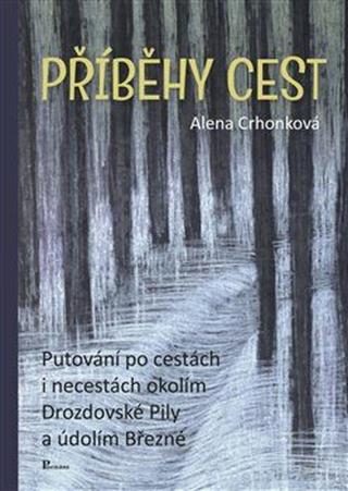 Příběhy cest - Alena Crhonková