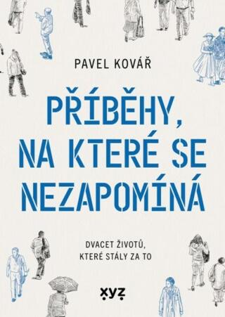 Příběhy, na které se nezapomíná - Pavel Kovář - e-kniha