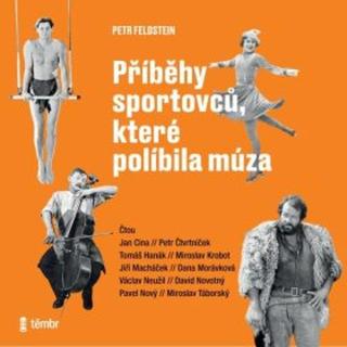 Příběhy sportovců, které políbila múza - Petr Feldstein - audiokniha