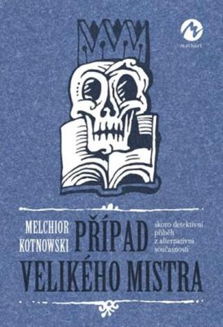 Případ Velikého mistra - Melchior Kotnowski