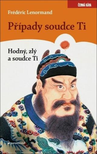 Případy Soudce Ti. Hodný, zlý a soudce T - Frédéric Lenormand - e-kniha