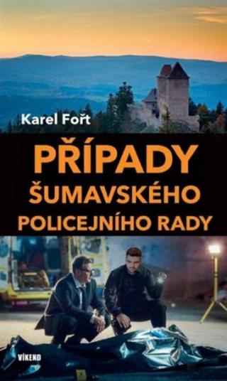 Případy šumavského policejního rady - Karel Fořt