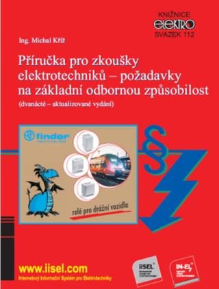 Příručka pro zkoušky elektrotechniků - požadavky na základní odbornou způsobilost - Michal Kříž - e-kniha