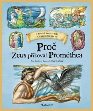 Proč Zeus přikoval Prométhea - Petr Kostka