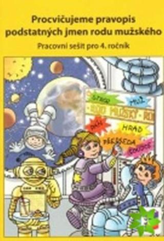 Procvičujeme pravopis podstatných jmen rodu mužského - Lenka Dočkalová