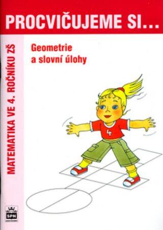 Procvičujeme si...Geometrie a slovní úlohy  - Michaela Kaslová, Romana Malá