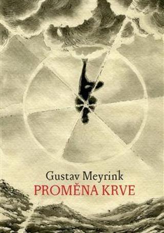 Proměna krve - Gustav Meyrink, Vojtěch Jirásko