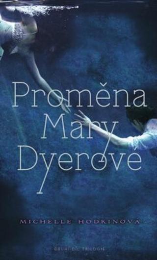 Proměna Mary Dyerové - Michelle Hodkin