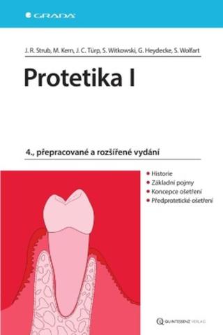 Protetika I - Jörg Rudolf Strub, Matthias Kern, Jens Christoph Türp, Siegbert Witkowski, Guido Heyedecke, Stefan Wolfart - e-kniha