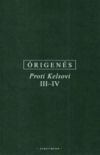 Proti Kelsovi III-IV - z Alexandrie Órigenés