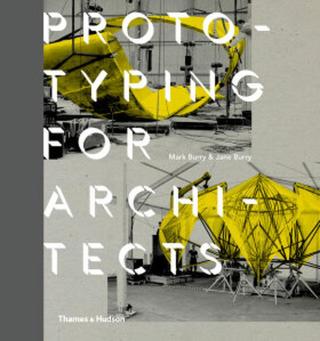 Prototyping for Architects - Mark Burry, Jane Burry