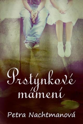 Prstýnkové mámení - Petra Nachtmanová - e-kniha