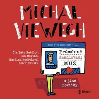 Průměrně zamilovaný muž a jiné povídky - Michal Viewegh - audiokniha