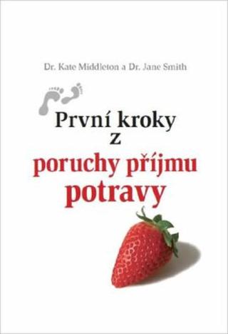 První kroky z poruchy příjmu potravy - Jane Smith, Kate Middleton