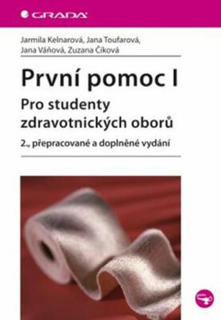 První pomoc I - pro studenty zdravotnických oborů - Jarmila Kelnarová