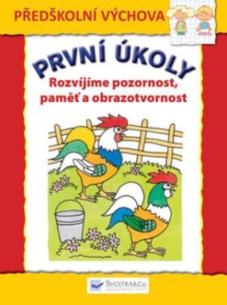 První úkoly Rozvíjíme pozornost, paměť a obrazotvornost