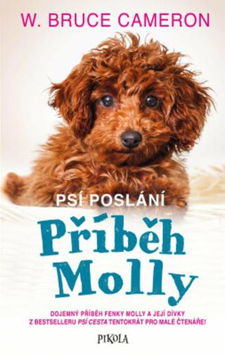 Psí poslání 3: Příběh Molly - W. Bruce Cameron - e-kniha