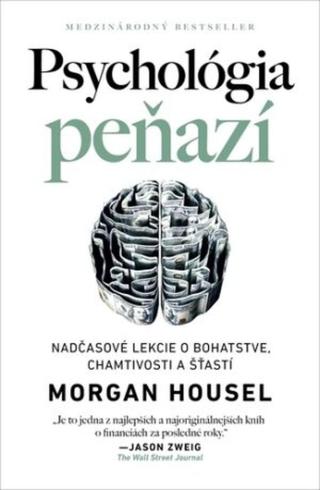 Psychológia peňazí - Morgan Housel