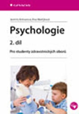Psychologie 2. díl - Pro studenty zdravotnických oborů - Jarmila Kelnarová, Eva Matějková