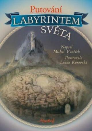 Putování labyrintem světa - Michal Vaněček