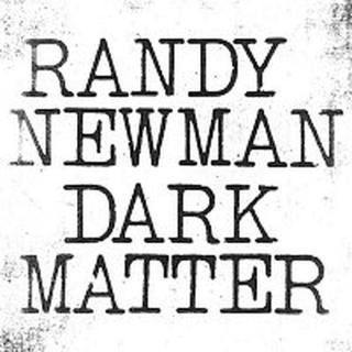 Randy Newman – Dark Matter