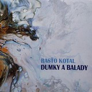 Rasťo Kotal – Dumky a balady