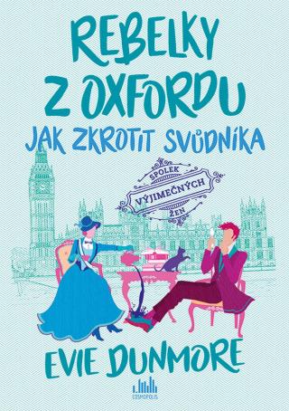 Rebelky z Oxfordu - Jak zkrotit svůdníka, Dunmore Evie