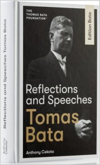 Reflections and Speeches - Tomáš Baťa, Antonín Cekota