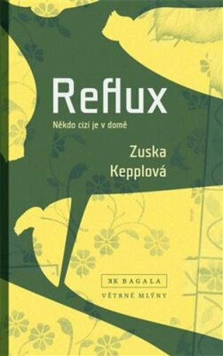 Reflux - Někdo cizí je v domě - Zuska Kepplová