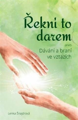 Řekni to darem  - Lenka Šnajdrová